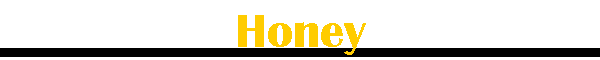 Honey